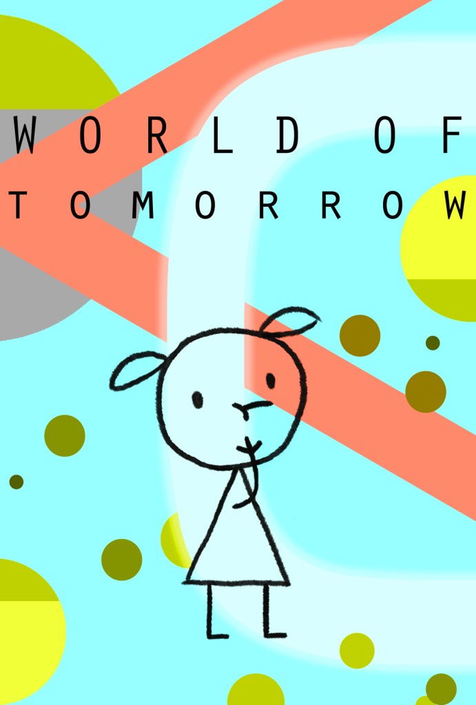 Poster for "World of Tomorrow" (2015 Don Hertzfeldt short)